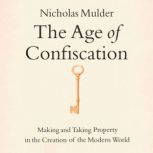 The Age of Confiscation, Nicholas Mulder