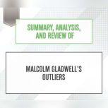 Summary, Analysis, and Review of Malcolm Gladwell's Outliers, Start Publishing Notes