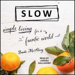Slow Simple Living for a Frantic World, Brooke McAlary
