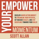 Empower Your Momentum, Scott Allan