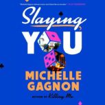 Slaying You, Michelle Gagnon