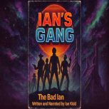 Ians Gang The Bad Ian, Ian Kidd