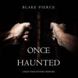 Once Haunted A Riley Paige MysteryB..., Blake Pierce