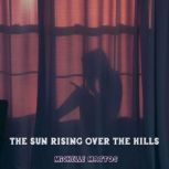 The Sun Rising Over The Hills, Michelle Mattos