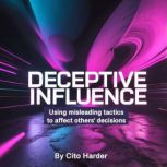 Deceptive Influence, Cito Harder