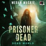 The Prisoner of the Dead, Megan Mackie