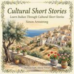 Cultural Short Stories for Beginner L..., Simon Armstrong