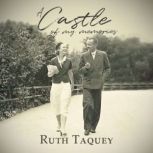 A Castle of My Memories, Ruth Taquey
