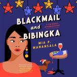 Blackmail and Bibingka, Mia P. Manansala