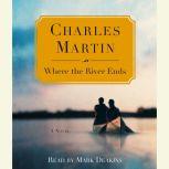 Where the River Ends, Charles Martin