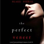 The Perfect Veneer 
, Blake Pierce