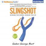 Slingshot, Gabor George Burt