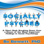 Socially Psyched A Short Book Breaki..., Bo Bennett PhD