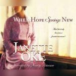 When Hope Springs New, Janette Oke