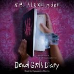 Dead Girls Diary, K. R. Alexander