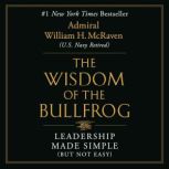 The Wisdom of the Bullfrog, Admiral William H. McRaven