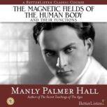 The Magnetic Fields of the Human Body..., Manly Hall