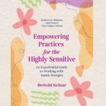 Empowering Practices for the Highly S..., Bertold Keinar