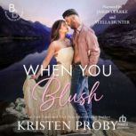 When You Blush, Kristen Proby