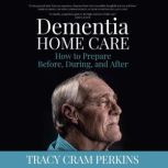 Dementia Home Care, Tracy Cram Perkins