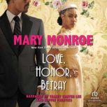 Love, Honor, Betray, Mary Monroe