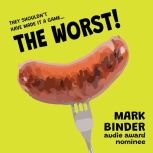 The Worst, Mark Binder