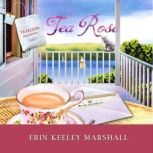 Tea Rose, Erin Keeley Marshall