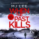 When the Past Kills, M J Lee