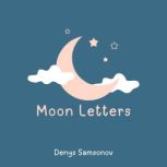 Moon Letters, Denys Samsonov