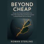 Beyond Cheap, Rowan Sterling