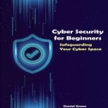 Cyber Security for Beginners, Daniel Green