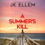 Summers Kill, A, JK Ellem