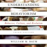 Understanding Behaviorism, William M. Baum