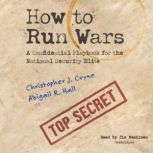 How to Run Wars, Christopher J. Coyne