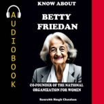 Know About Betty Friedan, Saurabh Singh Chauhan