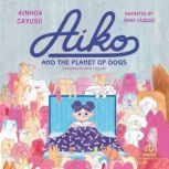 Aiko and the Planet of Dogs, Ainhoa Cayuso