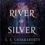 The River of Silver Tales from the Daevabad Trilogy, S. A. Chakraborty