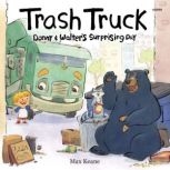 Trash Truck Donny Walters Surpris..., Max Keane