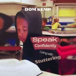 Speak Confidently, Dom Kemp