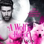 A Wolfs Honor, L.E. Wilson