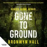 Gone to Ground, Bronwyn Hall