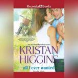 All I Ever Wanted, Kristan Higgins