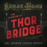 The Problem of Thor Bridge, Sir Arthur Conan Doyle