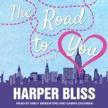 The Road to You A Lesbian Romance Novel, Harper Bliss