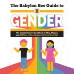 The Babylon Bee Guide to Gender, The Babylon Bee