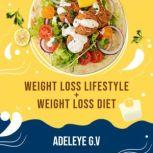 A WEIGHT LOSS LIFESTYLE  A WEIGHT LO..., Adeleye G.V
