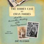 The Hidden Case of Ewan Forbes, Zoe Playdon
