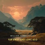 Far Away and Long Ago, William Henry Hudson