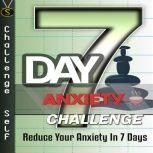7Day Anxiety Challenge, Challenge Self