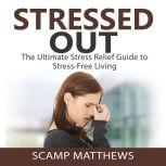Stressed Out The Ultimate Stress Rel..., Scamp Matthews